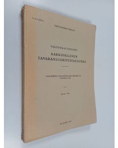 käytetty kirja Valtionrautateiden aakkosellinen tavaranluokitustaulukko : vahvistettu noudatettavaksi maaliskuun 1. päivästä 1938