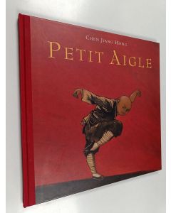 Kirjailijan Jiang Hong Chen käytetty kirja Petit aigle