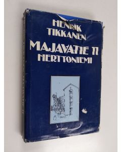 Kirjailijan Henrik Tikkanen käytetty kirja Majavatie 11 : Herttoniemi : puh. 78 035