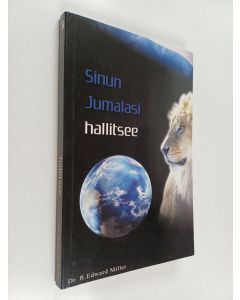 Kirjailijan R. Edward Miller käytetty kirja Sinun Jumalasi hallitsee : Argentiinan herätyksen salaisuudet