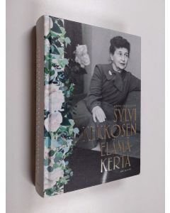 Kirjailijan Anne Mattsson käytetty kirja Sylvi Kekkosen elämäkerta