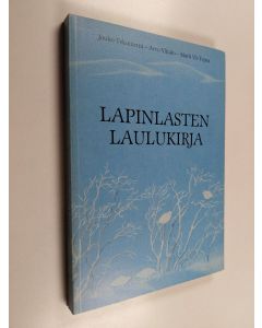 Kirjailijan Arvo Ylitalo & Jouko Tekoniemi ym. käytetty kirja Lapinlasten laulukirja