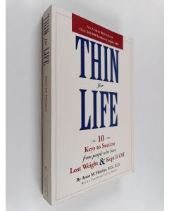 Kirjailijan Anne M. Fletcher käytetty kirja Eating Thin for Life : 10 keys to success from people who have lost weight & kept it off