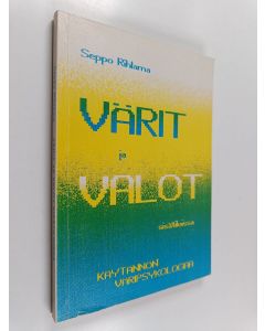 Kirjailijan Seppo Rihlama käytetty kirja Värit ja valot sisätiloissa : käytännön väripsykologiaa