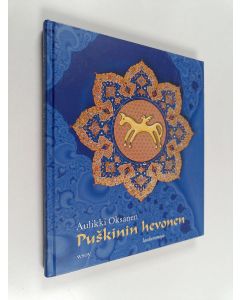 Kirjailijan Aulikki Oksanen käytetty kirja Puskinin hevonen