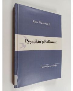 Kirjailijan Raija Westergård käytetty kirja Pyynikin pihalinnut
