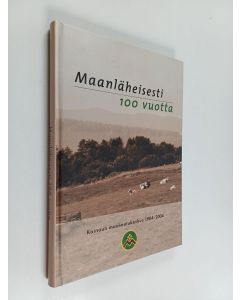 Kirjailijan Jorma Wilmi käytetty kirja Maanläheisesti 100 vuotta : Kainuun maaseutukeskus 1904-2004