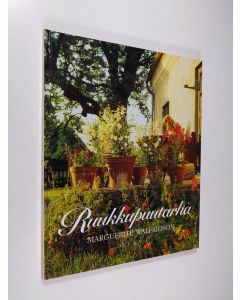 Kirjailijan Marguerite Walfridson käytetty kirja Ruukkupuutarha