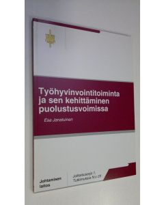Kirjailijan Esa Janatuinen käytetty kirja Työhyvinvointitoiminta ja sen kehittäminen puolustusvoimissa