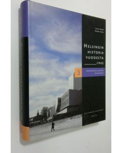 käytetty kirja Helsingin historia vuodesta 1945 3 : Kunnallishallinto ja -politiikka, kunnallistalous (ERINOMAINEN)