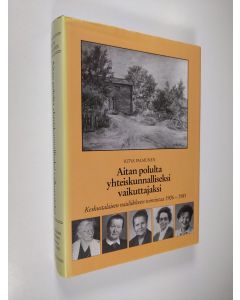 Kirjailijan Ritva Palmunen käytetty kirja Aitanpolulta yhteiskunnalliseksi vaikuttajaksi : keskustalaisen naisliikkeen toimintaa 1906-1985