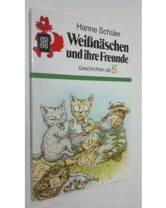 Kirjailijan Hanne Schuler käytetty kirja Weissnäschen und ihre Freunde : geschichten ab 5 (ERINOMAINEN)