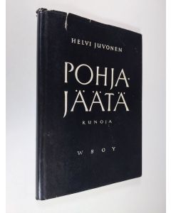 Kirjailijan Helvi Juvonen käytetty kirja Pohjajäätä