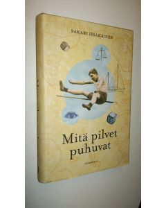 Kirjailijan Sakari Issakainen uusi kirja Mitä pilvet puhuvat (UUSI)