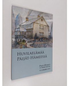 käytetty kirja Huvilaelämää Päijät-Hämeessä (ERINOMAINEN)