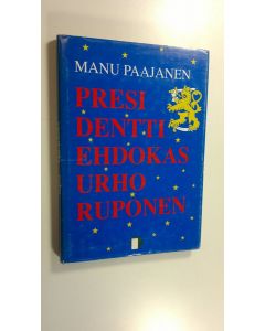 Kirjailijan Manu Paajanen käytetty kirja Presidenttiehdokas Urho Ruponen