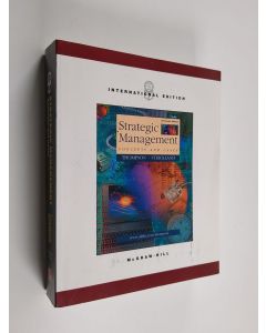 Kirjailijan Arthur A. Thompson & Alonzo J. Strickland käytetty kirja Strategic Management - Concepts and Cases