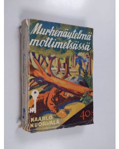 Kirjailijan Kaarlo Nuorvala käytetty kirja Murhenäytelmä mottimetsässä : salapoliisiromaani