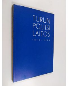 Kirjailijan Mikko Ossa käytetty kirja Turun poliisilaitos 1816-1966