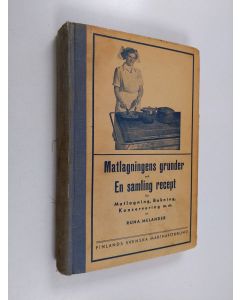 Kirjailijan Runa Melander käytetty kirja Matlagningens grunder och en samling recept för matlagning, bakning, konservering m.m