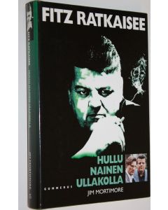 Kirjailijan Jim Mortimore käytetty kirja Hullu nainen ullakolla