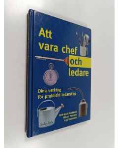 Kirjailijan Britt-Mari Mossboda käytetty kirja Att vara chef och ledare : dina verktyg för praktiskt ledarskap