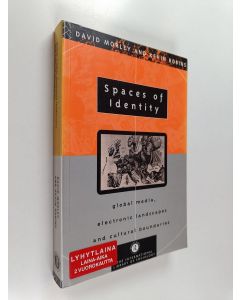 Kirjailijan David Morley käytetty kirja Spaces of identity : global media, electronic landscapes, and cultural boundaries