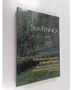 käytetty kirja Silva fennica vol. 36, 2002 : disturbance dynamics in boreal forests: defining the ecological basis of restoration and management of biodiversity