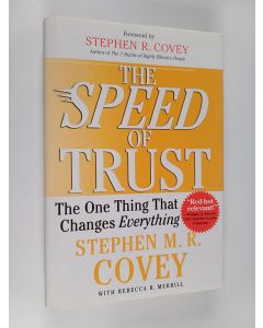 Kirjailijan Rebecca R. Merrill & Stephen M.R. Covey käytetty kirja The SPEED of Trust - The One Thing that Changes Everything