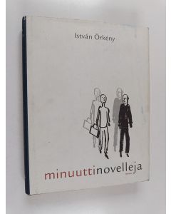 Kirjailijan Istvan Örkeny käytetty kirja Minuuttinovelleja - Novelleja