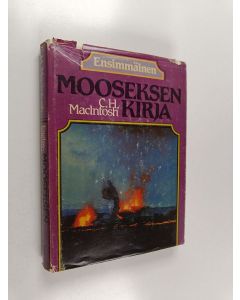Kirjailijan C. H. Mac Intosh käytetty kirja Ensimmäinen Mooseksen kirja