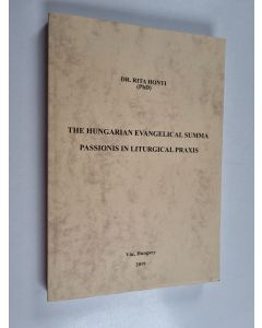 Kirjailijan Rita Honti käytetty kirja The Hungarian Evangelical Summa Passionis in Liturgical Praxis