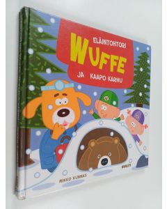 Kirjailijan Mikko Kunnas käytetty kirja Eläintohtori Wuffe ja Kaapo Karhu