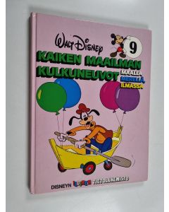 Kirjailijan Walt Disney käytetty kirja Kaiken maailman kulkuneuvot : maalla, merellä, ilmassa
