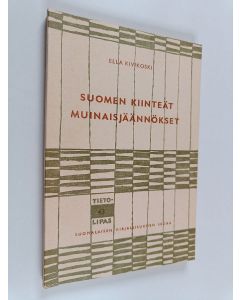 Kirjailijan Ella Kivikoski käytetty kirja Suomen kiinteät muinaisjäännökset