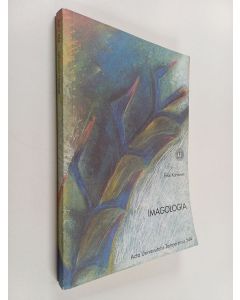 Kirjailijan Erkki Karvonen käytetty kirja Imagologia : imagon teorioiden esittelyä, analyysiä, kritiikkiä