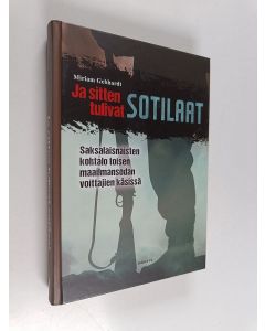 Kirjailijan Miriam Gebhardt uusi kirja Ja sitten tulivat sotilaat : saksalaisnaisten kohtalo toisen maailmansodan voittajien käsissä