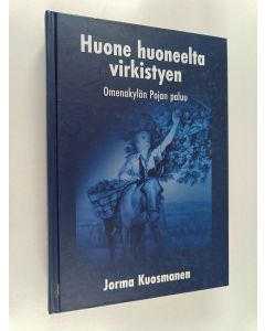 Kirjailijan Jorma Kuosmanen käytetty kirja Huone huoneelta virkistyen : Omenakylän pojan paluu