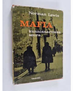 Kirjailijan Norman Lewis käytetty kirja Mafia, kunnianarvoisa seura : Sisilian Mafia-seuran toimintaa