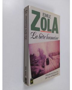 Kirjailijan Emile Zola käytetty kirja La bête humaine - précédé de Emile Zola de Guy de Maupassant