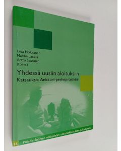 käytetty kirja Yhdessä uusiin aloituksiin : katsauksia Ankkuri-perheprojektiin