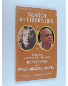 Kirjailijan John Lennon käytetty kirja Search for liberation : featuring a conversation between A. C. Bhaktivedanta Swami Prabhupāda and John Lennon