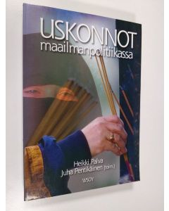 Tekijän Heikki ym. Palva  käytetty kirja Uskonnot maailmanpolitiikassa