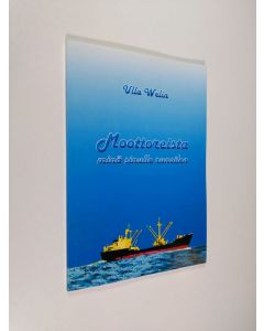 Kirjailijan Ulla Welin käytetty kirja Moottoreista minä sinulle runoilen (signeerattu)