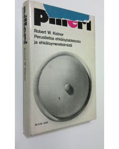 Kirjailijan Robert W. Kistner käytetty kirja Pilleri : perustietoa ehkäisytableteista ja ehkäisymenetelmistä