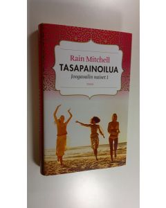 Kirjailijan Rain Mitchell uusi kirja Tasapainoilua (UUSI)