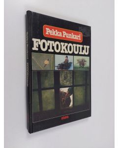 Kirjailijan Pekka Punkari käytetty kirja Fotokoulu : 20 askelta luovan valokuvauksen perustaan