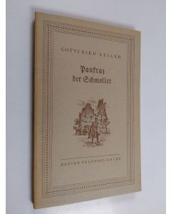 Kirjailijan Gottfried Keller käytetty kirja Pankraz der Schmoller : Erzählung