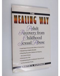 Kirjailijan Kristin A. Kunzman käytetty kirja The Healing Way - Adult Recovery from Childhood Sexual Abuse