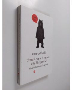 Kirjailijan Enzo Caffarelli käytetty kirja Dimmi come ti chiami e ti dirò perché - storie di nomi e di cognomi